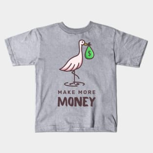 Make more money Kids T-Shirt